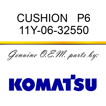 CUSHION   P6 11Y-06-32550