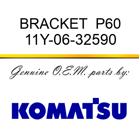 BRACKET  P60 11Y-06-32590