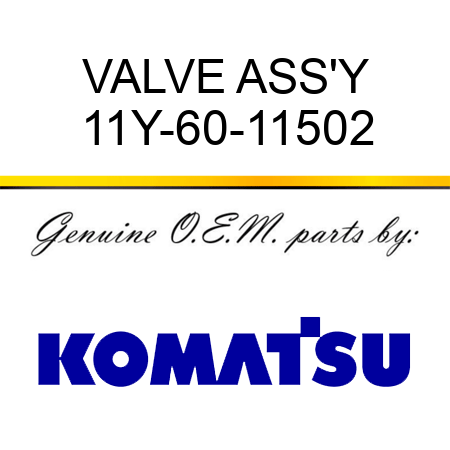 VALVE ASS'Y 11Y-60-11502