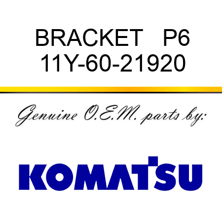 BRACKET   P6 11Y-60-21920