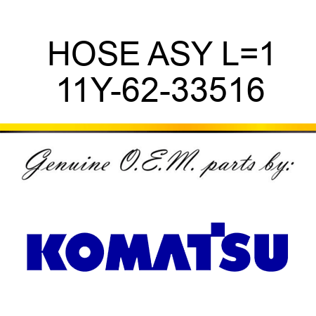 HOSE ASY L=1 11Y-62-33516