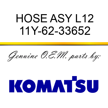 HOSE ASY L12 11Y-62-33652