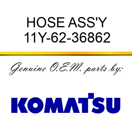 HOSE ASS'Y 11Y-62-36862