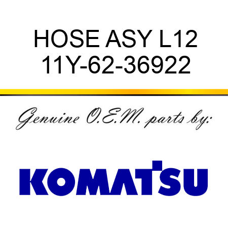 HOSE ASY L12 11Y-62-36922