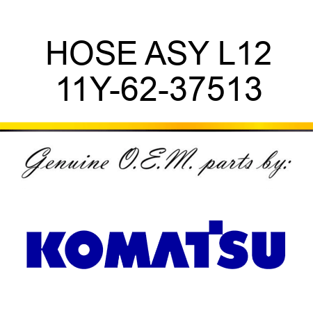 HOSE ASY L12 11Y-62-37513