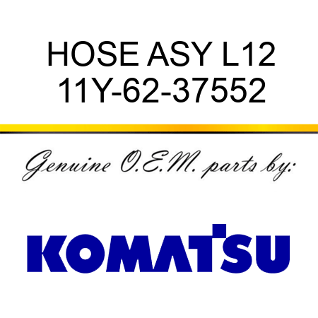 HOSE ASY L12 11Y-62-37552