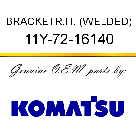 BRACKET,R.H. (WELDED) 11Y-72-16140