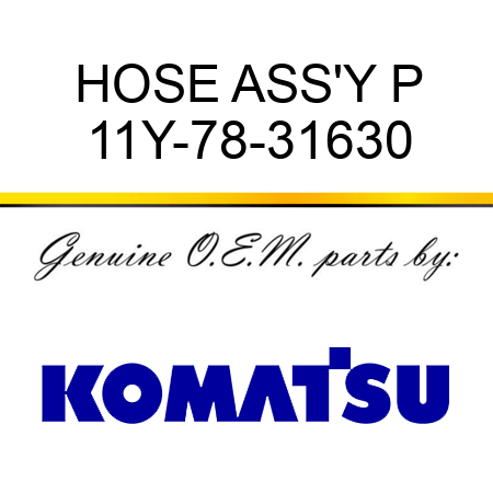 HOSE ASS'Y P 11Y-78-31630