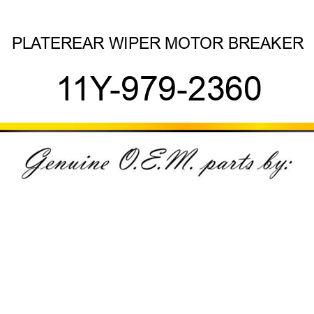 PLATE,REAR WIPER MOTOR BREAKER 11Y-979-2360