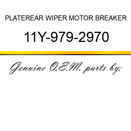 PLATE,REAR WIPER MOTOR BREAKER 11Y-979-2970