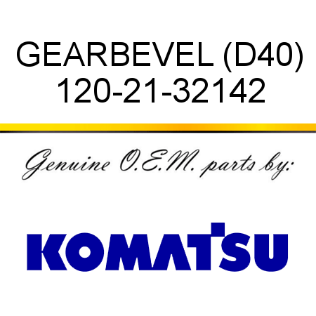 GEAR,BEVEL (D40) 120-21-32142