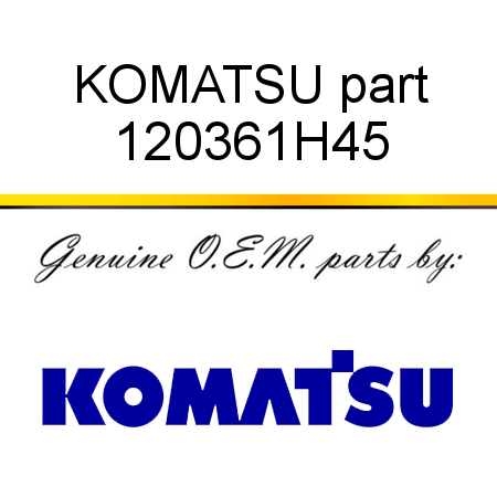 KOMATSU part 120361H45