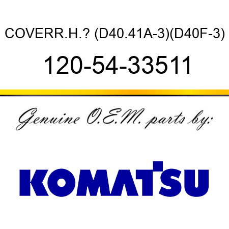 COVER,R.H.? (D40.41A-3)(D40F-3) 120-54-33511