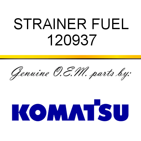 STRAINER, FUEL 120937