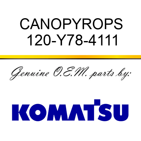 CANOPY,ROPS 120-Y78-4111
