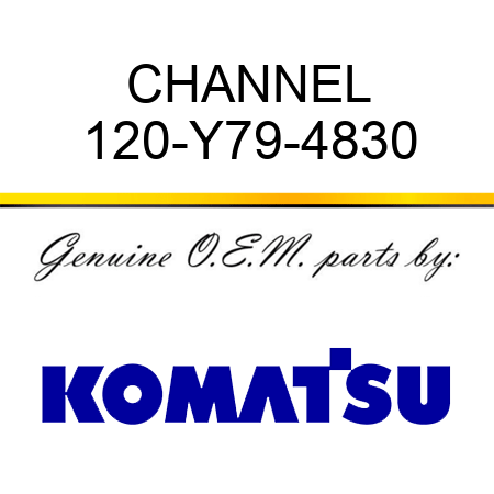 CHANNEL 120-Y79-4830