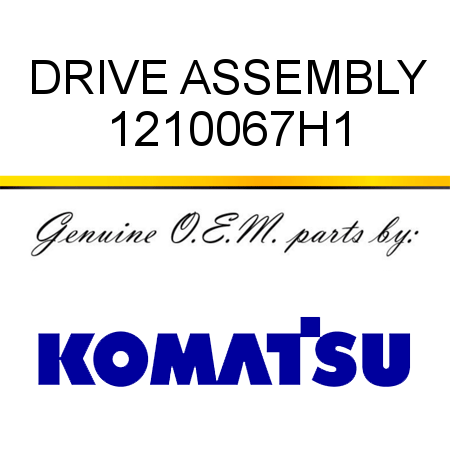 DRIVE ASSEMBLY 1210067H1