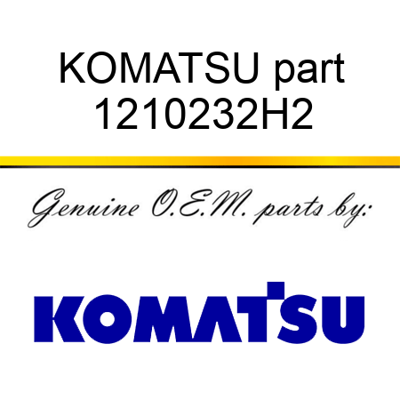 KOMATSU part 1210232H2