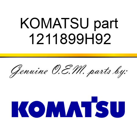 KOMATSU part 1211899H92