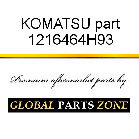 KOMATSU part 1216464H93