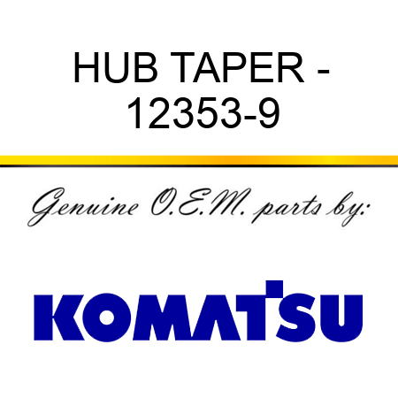 HUB, TAPER - 12353-9