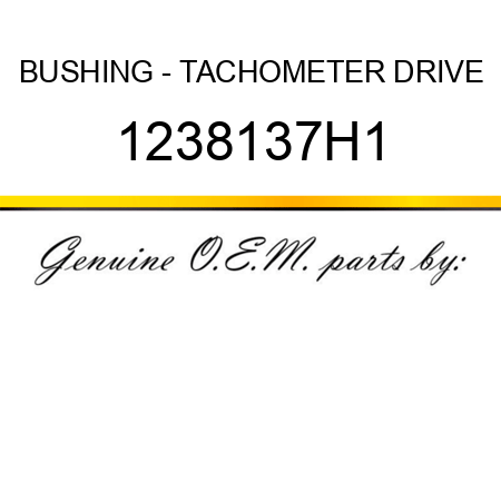 BUSHING - TACHOMETER DRIVE 1238137H1