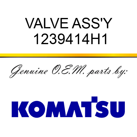 VALVE ASS'Y 1239414H1