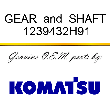 GEAR & SHAFT 1239432H91