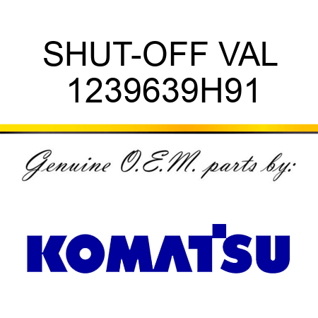SHUT-OFF VAL 1239639H91
