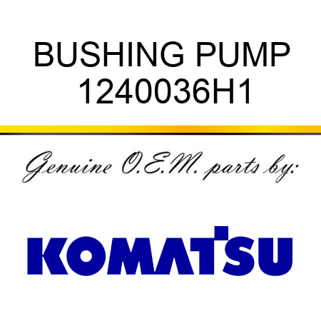 BUSHING, PUMP 1240036H1