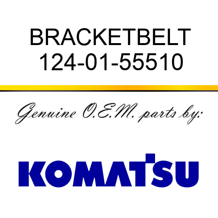BRACKET,BELT 124-01-55510