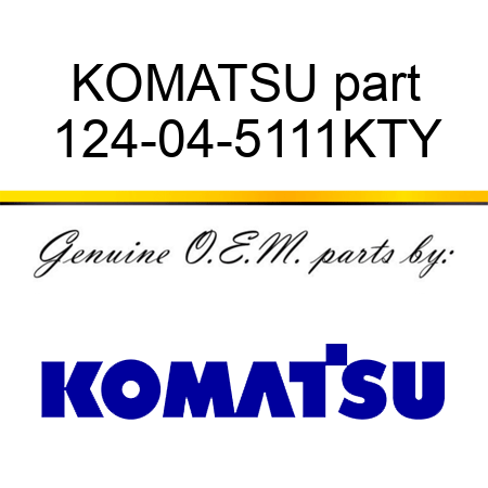 KOMATSU part 124-04-5111KTY