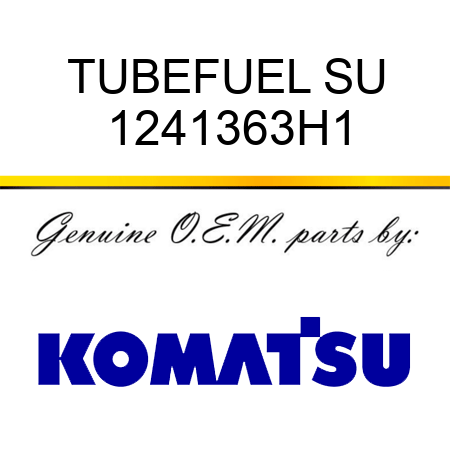 TUBE,FUEL SU 1241363H1