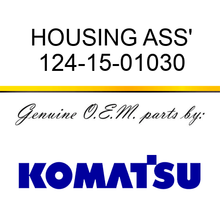 HOUSING ASS' 124-15-01030