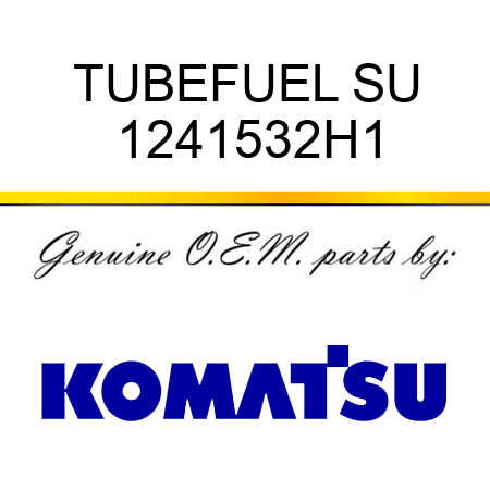 TUBE,FUEL SU 1241532H1