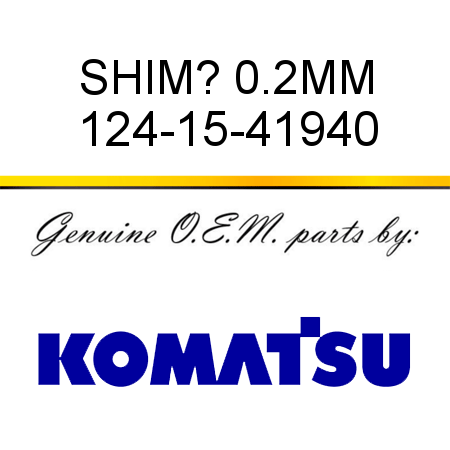 SHIM? 0.2MM 124-15-41940