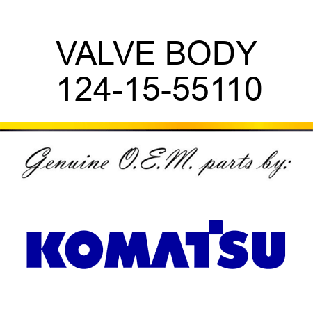 VALVE BODY 124-15-55110