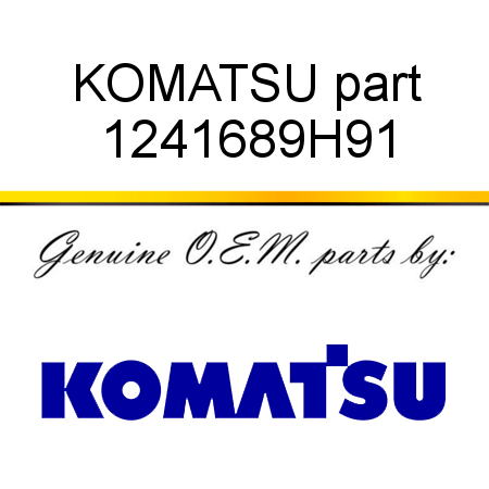 KOMATSU part 1241689H91