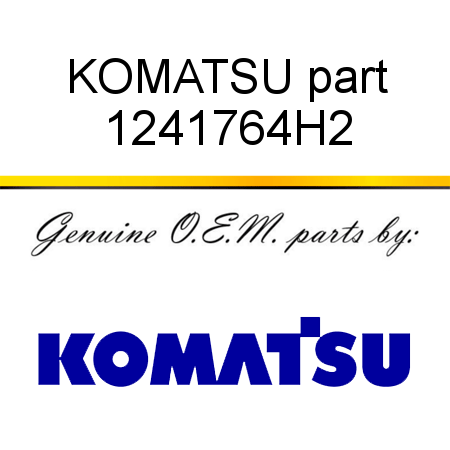 KOMATSU part 1241764H2