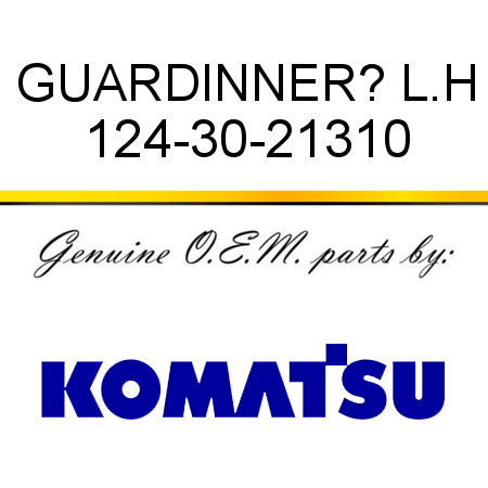 GUARD,INNER? L.H 124-30-21310