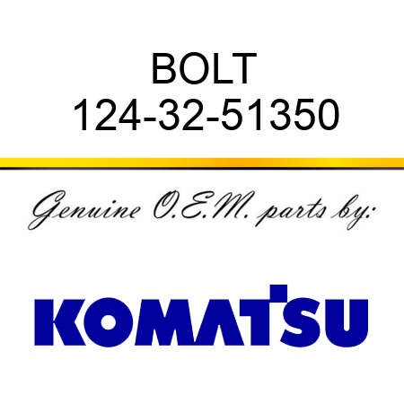 BOLT 124-32-51350