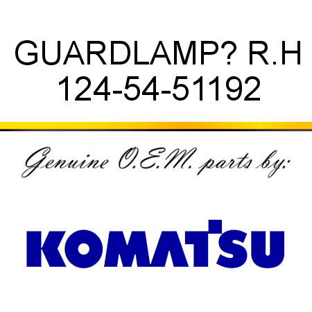 GUARD,LAMP? R.H 124-54-51192