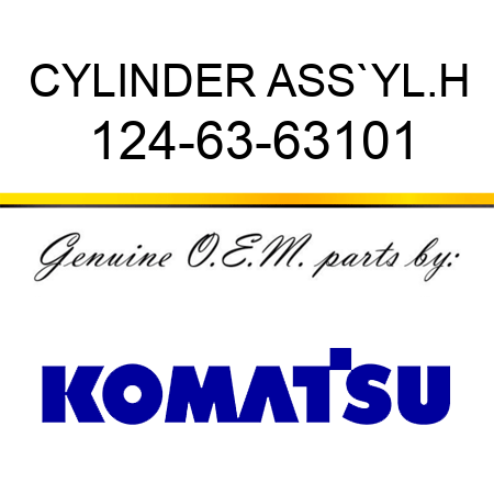 CYLINDER ASS`Y,L.H 124-63-63101