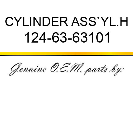 CYLINDER ASS`Y,L.H 124-63-63101