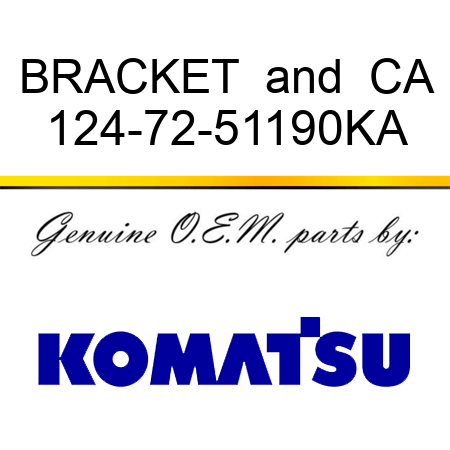 BRACKET & CA 124-72-51190KA