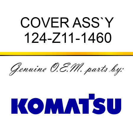 COVER ASS`Y 124-Z11-1460