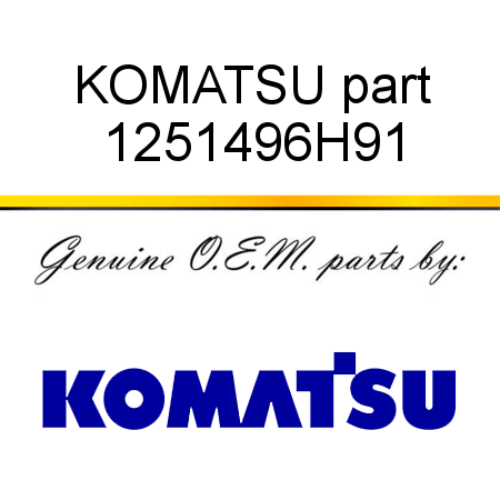 KOMATSU part 1251496H91