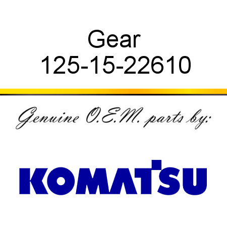 Gear 125-15-22610