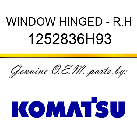 WINDOW, HINGED - R.H 1252836H93