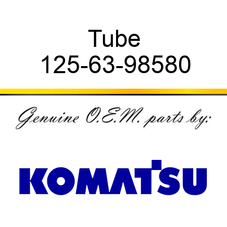Tube 125-63-98580